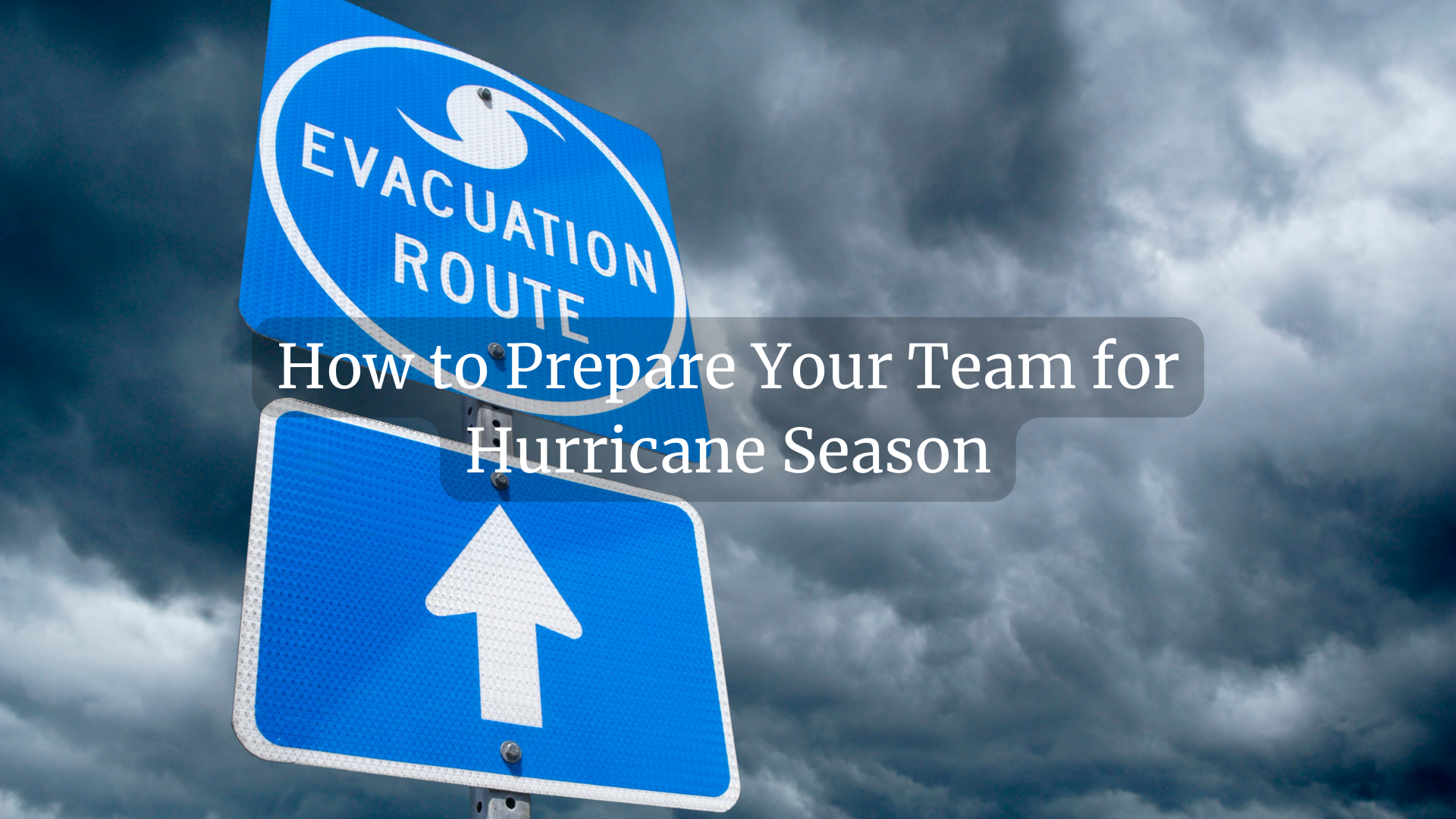 How to Prepare Your Team for Hurricane Season
